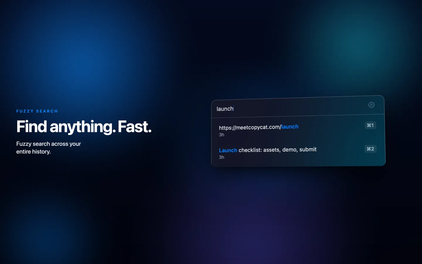 Copycat's panel filtered by the search “launch”, showing two matching clips with the matched letters highlighted, beside the headline “Find anything. Fast.”
